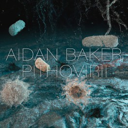 Aidan Baker – pithovirii Aidan Baker – pithovirii